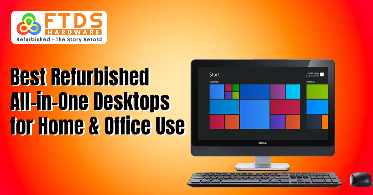 Best Refurbished All-in-One Desktops for Home & Office Use