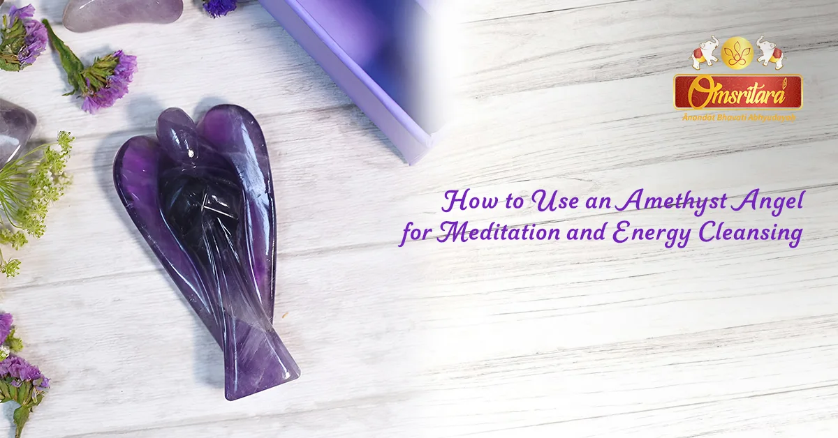 How to Use an Amethyst Angel for Meditation and Energy Cleansing