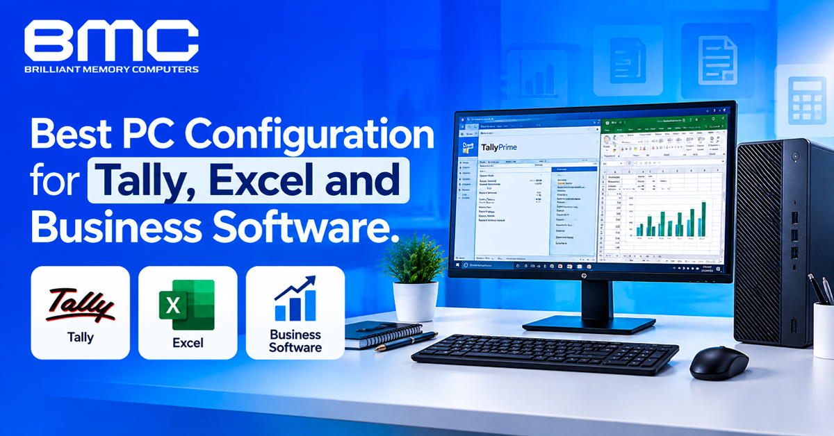Best PC Configuration for Tally, Excel & Business Software