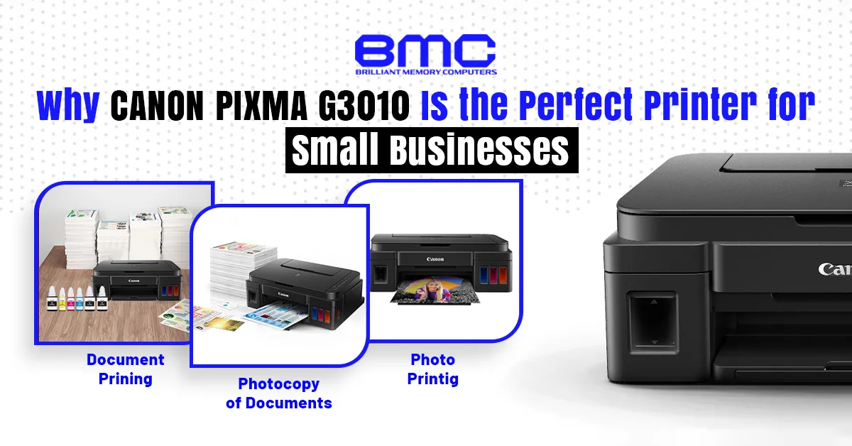 Why Canon PIXMA G3010 Is the Perfect Printer for Small Businesses