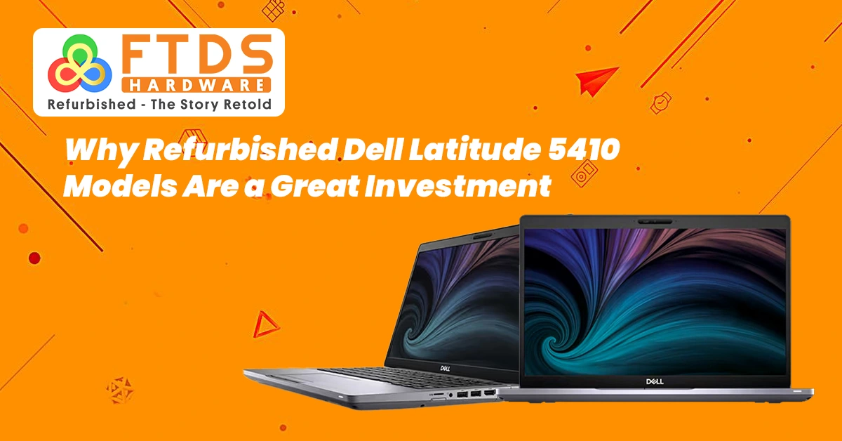 Why Refurbished Dell Latitude 5410 Models Are a Great Investment