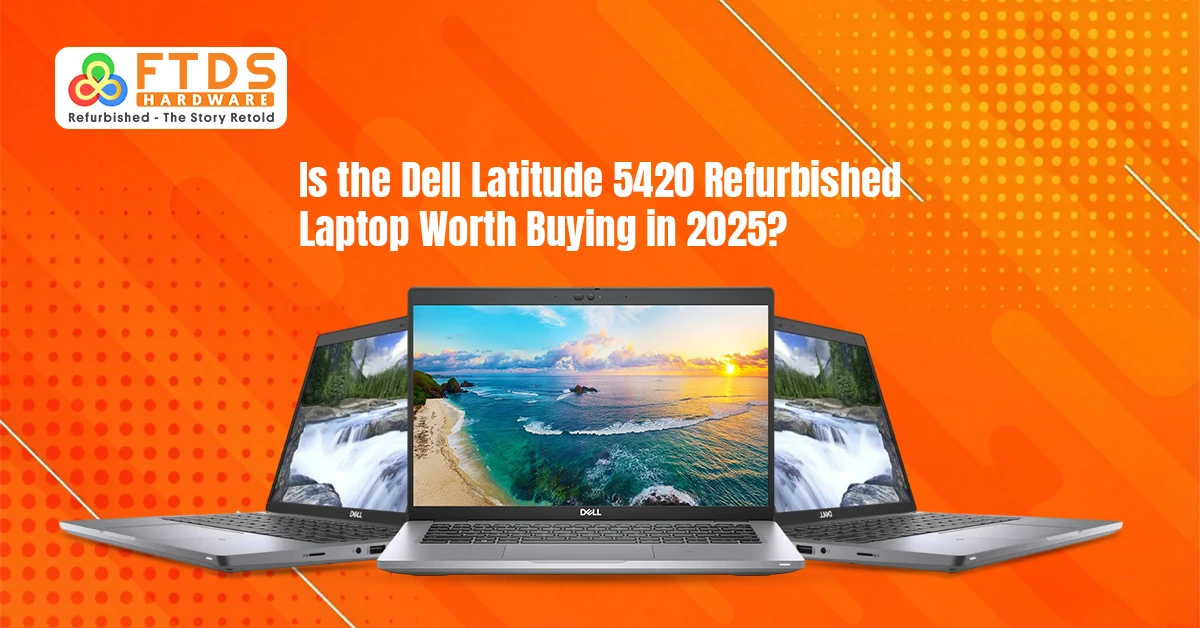 Is the Dell Latitude 5420 Refurbished Laptop Worth Buying in 2025?