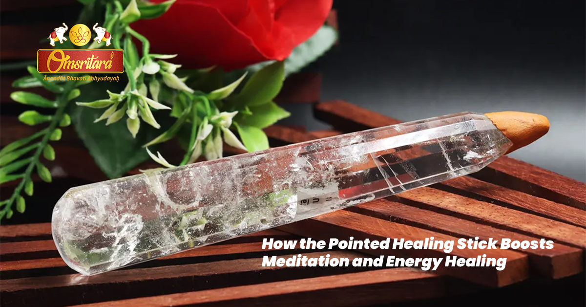 How the Pointed Healing Stick Boosts Meditation and Energy Healing