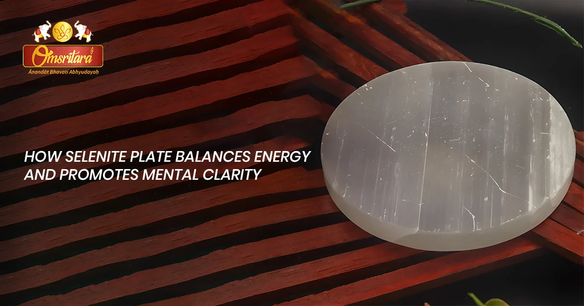 How Selenite Plate Balances Energy and Promotes Mental Clarity